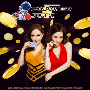 KEUNGGULAN DAN STRATEGI BACCARAT EVO CASINO ONLINE