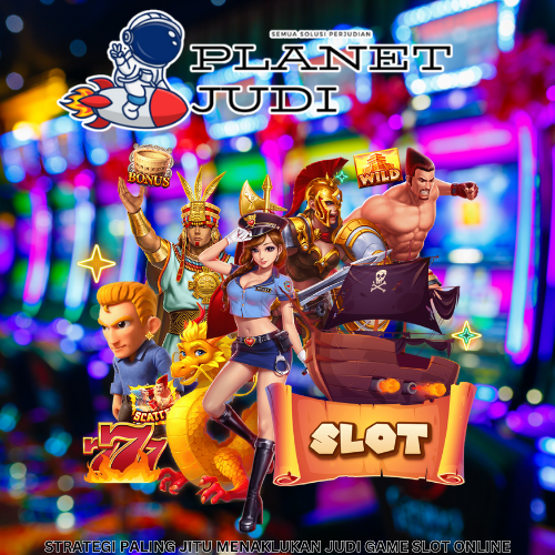 Game Slot Online : Strategi Paling Jitu Menaklukan Judi Slot